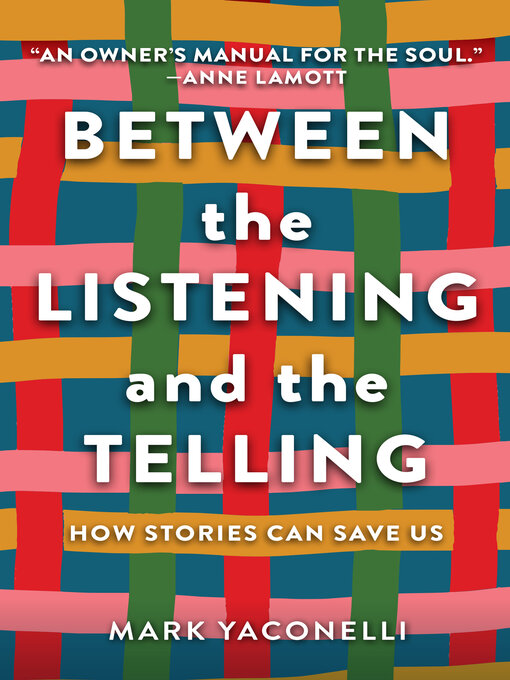 Title details for Between the Listening and the Telling by Mark Yaconelli - Available
